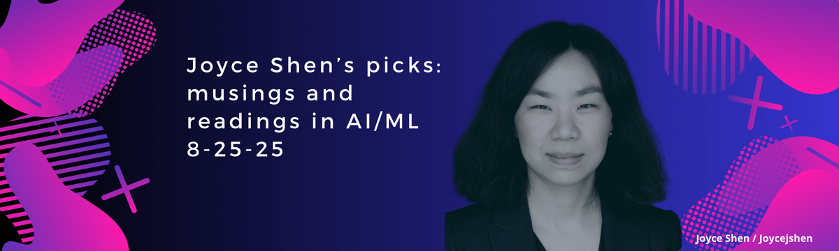 Joyce Shen’s picks: musings and readings in AI/ML, August 25, 2025
