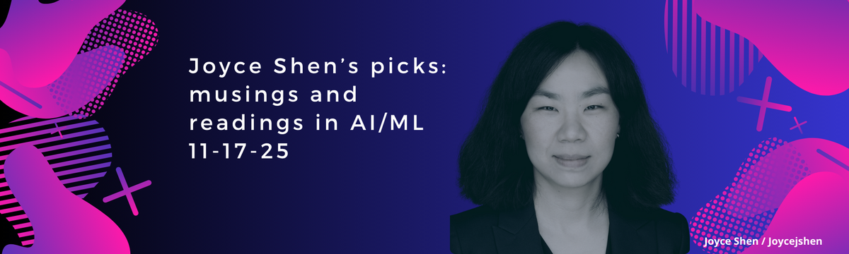 Joyce Shen’s picks: musings and readings in AI/ML, November 17, 2025