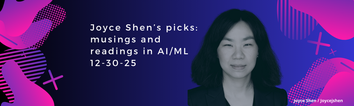 Joyce Shen’s picks: musings and readings in AI/ML, December 30, 2025