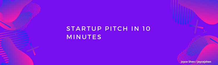How to pitch your startup under 10 minutes